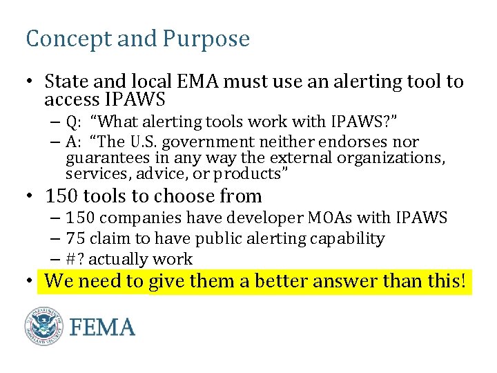 Concept and Purpose • State and local EMA must use an alerting tool to