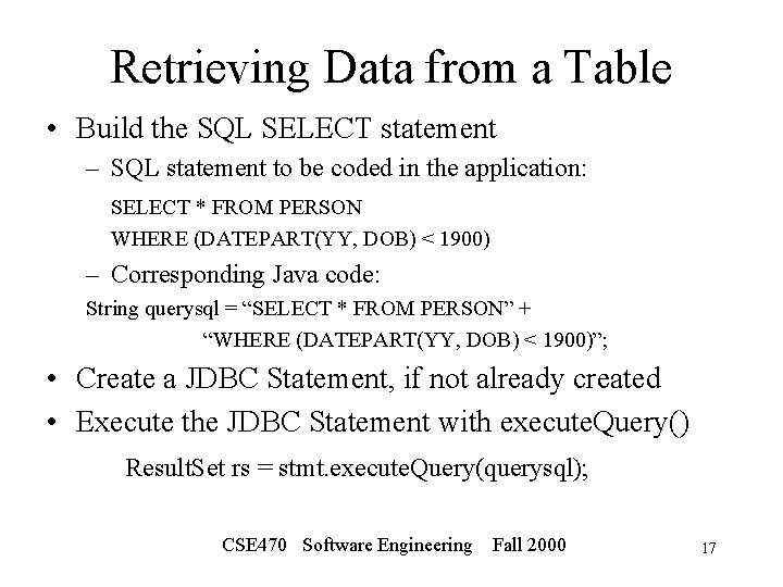 Retrieving Data from a Table • Build the SQL SELECT statement – SQL statement