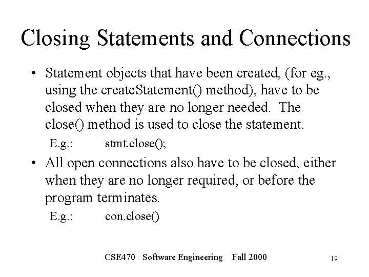 Closing Statements and Connections • Statement objects that have been created, (for eg. ,