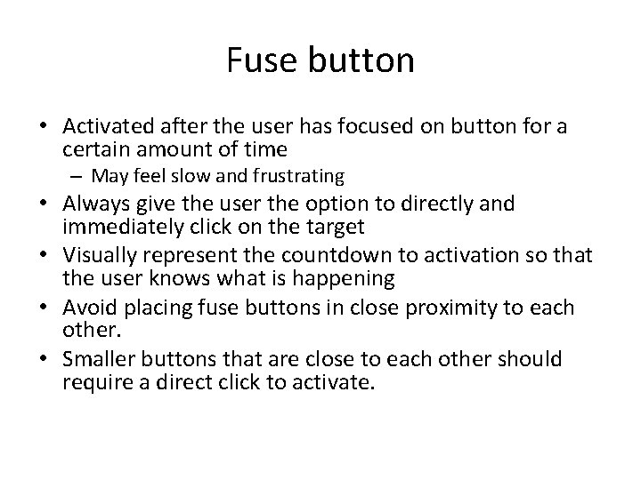 Fuse button • Activated after the user has focused on button for a certain Fuse button • Activated after the user has focused on button for a certain