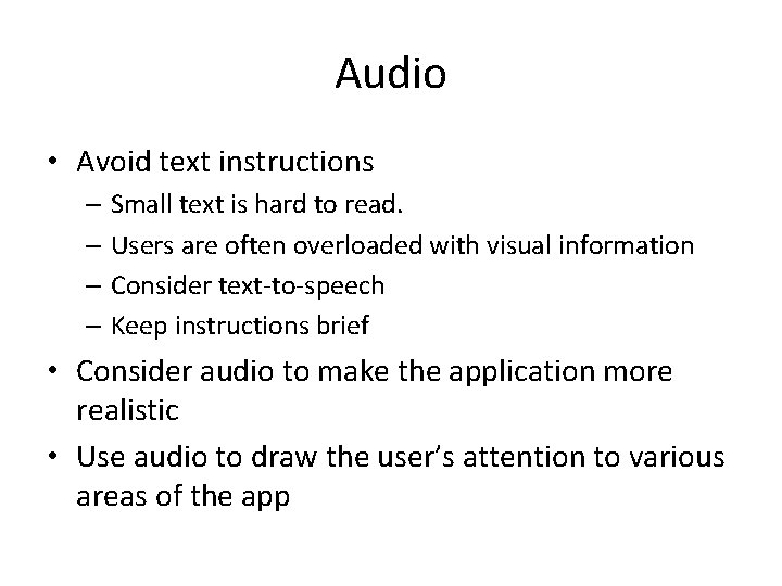 Audio • Avoid text instructions – Small text is hard to read. – Users Audio • Avoid text instructions – Small text is hard to read. – Users