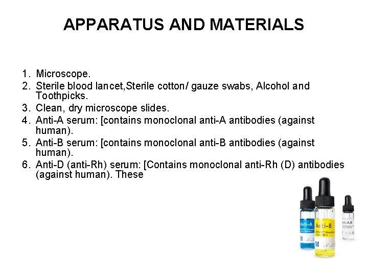 APPARATUS AND MATERIALS 1. Microscope. 2. Sterile blood lancet, Sterile cotton/ gauze swabs, Alcohol