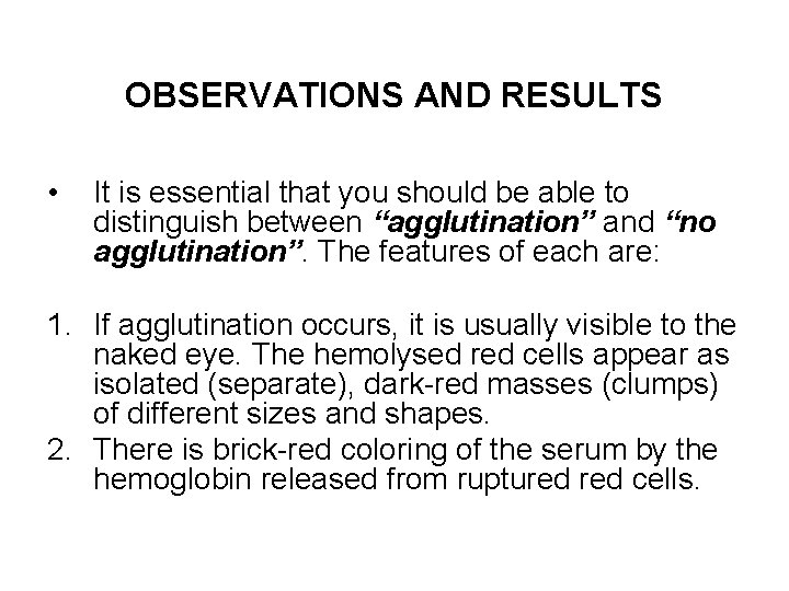 OBSERVATIONS AND RESULTS • It is essential that you should be able to distinguish