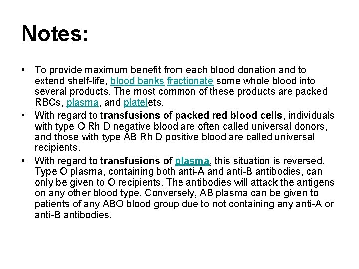 Notes: • To provide maximum benefit from each blood donation and to extend shelf-life,