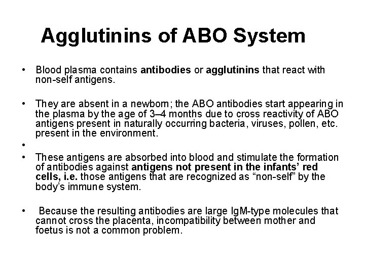 Agglutinins of ABO System • Blood plasma contains antibodies or agglutinins that react with