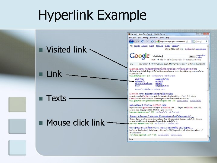 Hyperlink Example n Visited link n Link n Texts n Mouse click link 