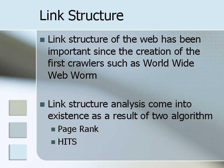 Link Structure n Link structure of the web has been important since the creation