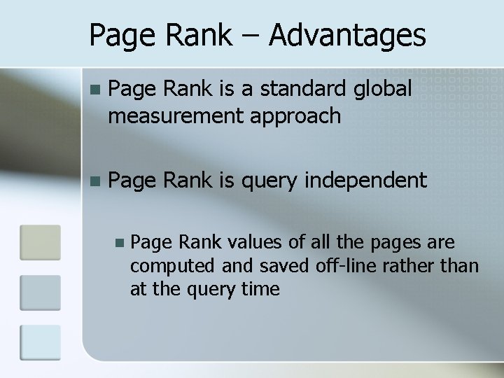 Page Rank – Advantages n Page Rank is a standard global measurement approach n