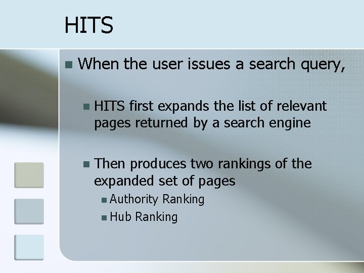 HITS n When the user issues a search query, n HITS first expands the