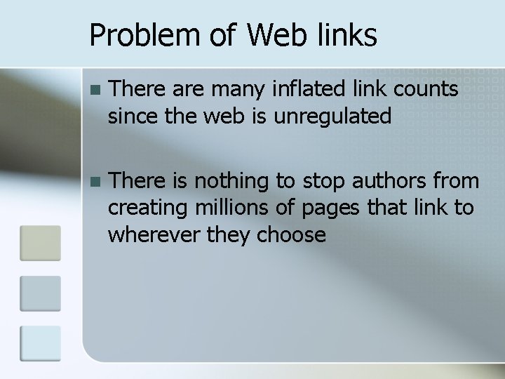 Problem of Web links n There are many inflated link counts since the web
