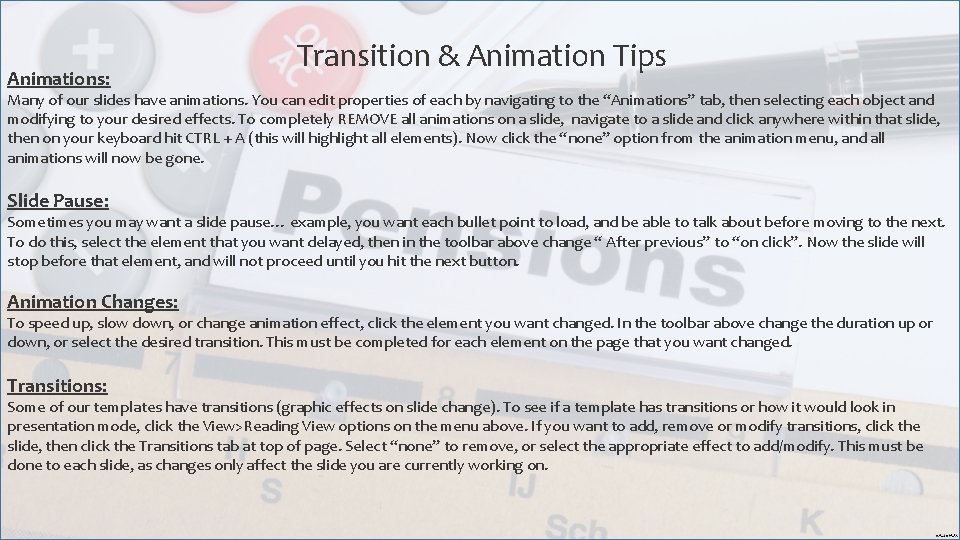 Animations: Transition & Animation Tips Many of our slides have animations. You can edit