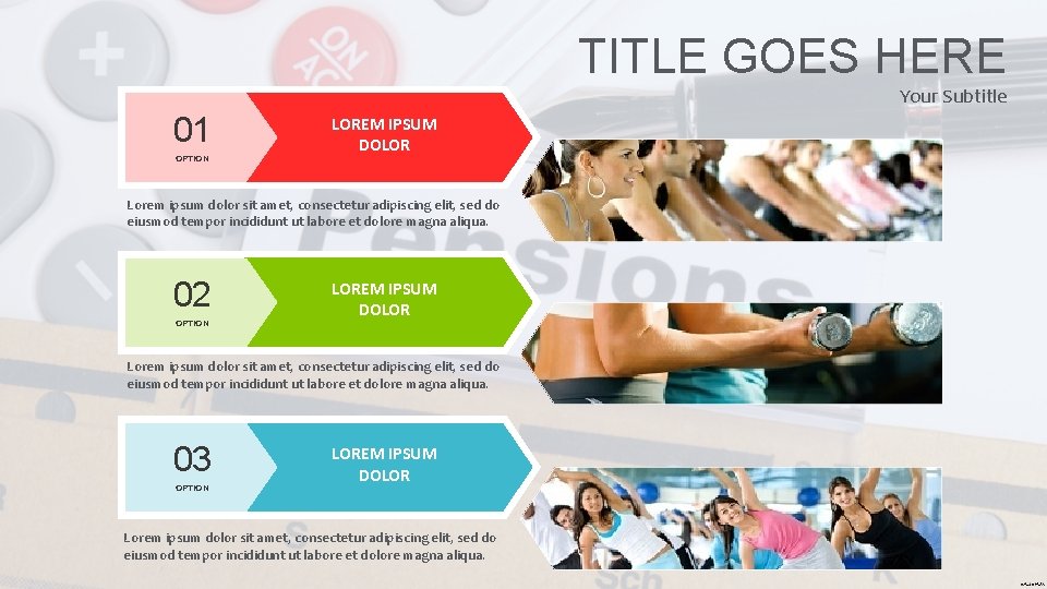 TITLE GOES HERE Your Subtitle 01 OPTION LOREM IPSUM DOLOR Lorem ipsum dolor sit