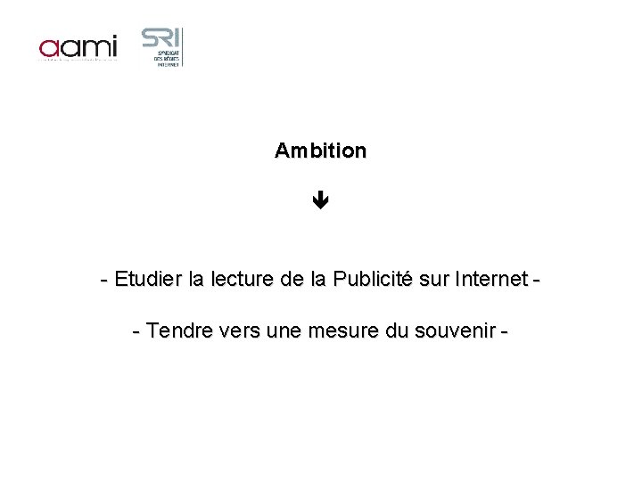 Ambition - Etudier la lecture de la Publicité sur Internet - Tendre vers une