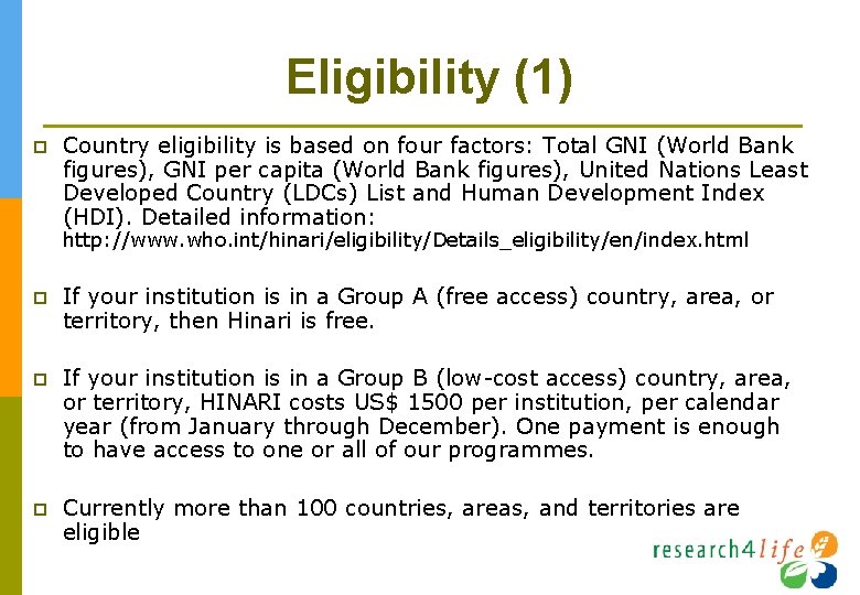 Eligibility (1) Country eligibility is based on four factors: Total GNI (World Bank figures),