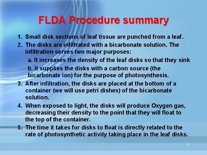 FLDA Procedure summary 1. Small disk sections of leaf tissue are punched from a