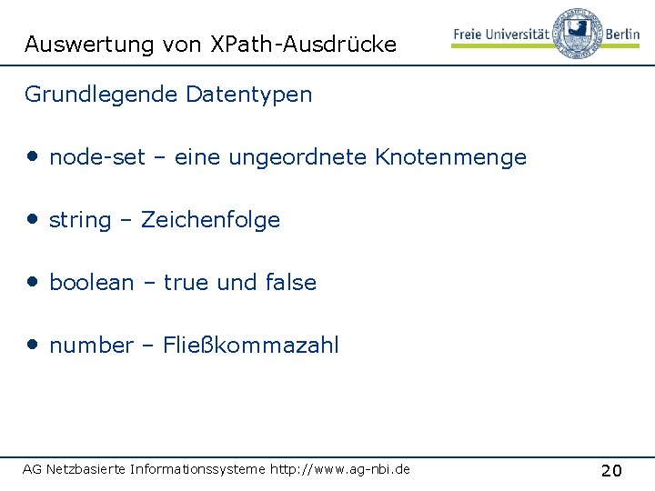 Auswertung von XPath-Ausdrücke Grundlegende Datentypen • node-set – eine ungeordnete Knotenmenge • string –