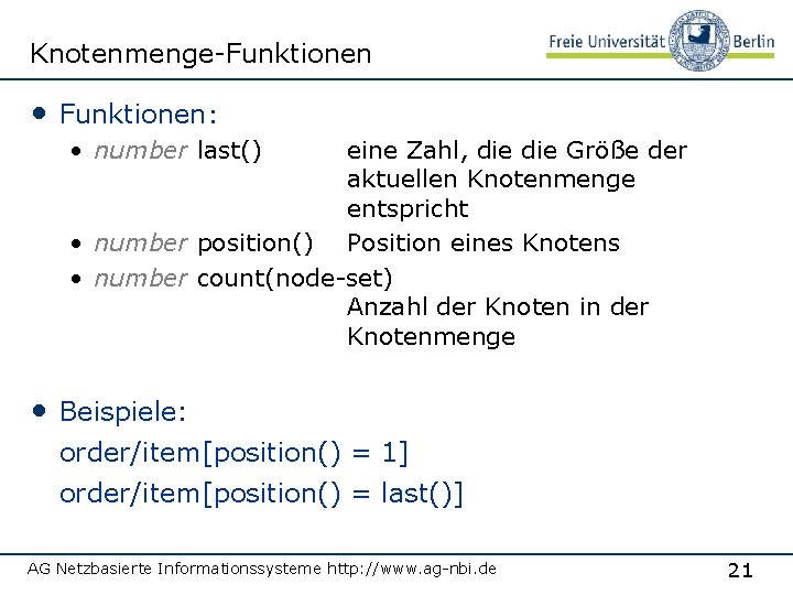 Knotenmenge-Funktionen • Funktionen: • number last() eine Zahl, die Größe der aktuellen Knotenmenge entspricht