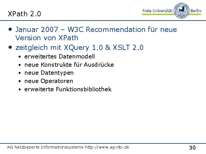 XPath 2. 0 • Januar 2007 – W 3 C Recommendation für neue •
