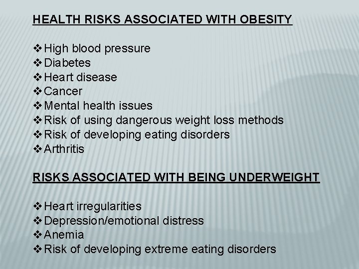 HEALTH RISKS ASSOCIATED WITH OBESITY v. High blood pressure v. Diabetes v. Heart disease