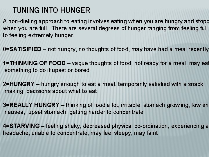 TUNING INTO HUNGER A non-dieting approach to eating involves eating when you are hungry