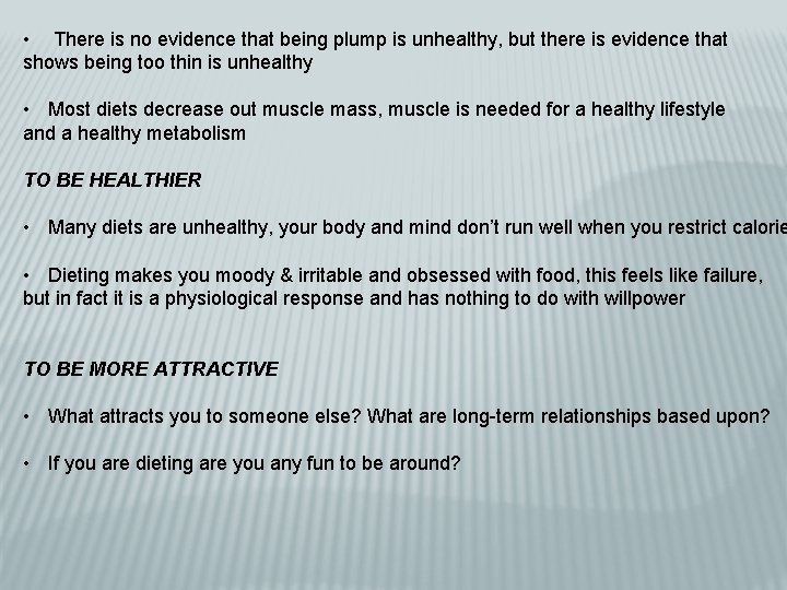  • There is no evidence that being plump is unhealthy, but there is