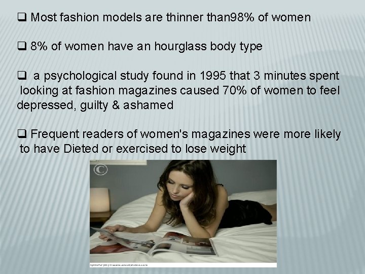 q Most fashion models are thinner than 98% of women q 8% of women
