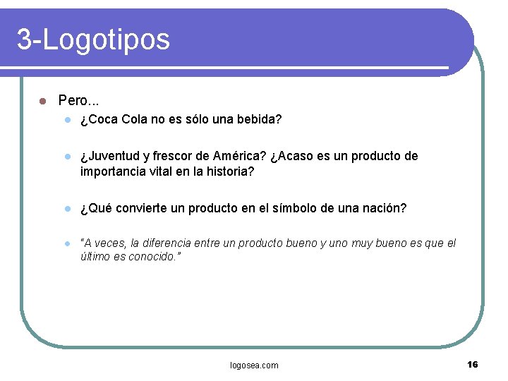 3 -Logotipos l Pero. . . l ¿Coca Cola no es sólo una bebida?