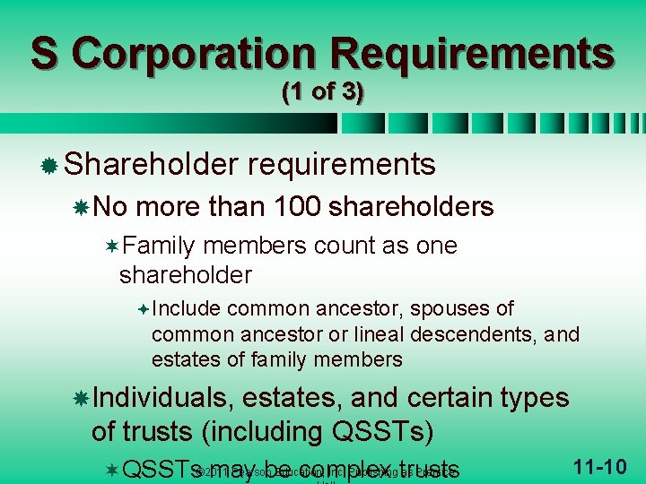S Corporation Requirements (1 of 3) ® Shareholder No requirements more than 100 shareholders