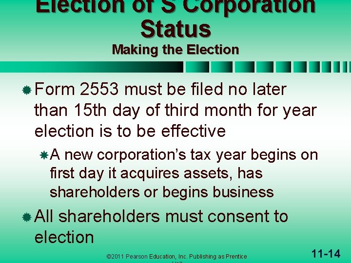 Election of S Corporation Status Making the Election ® Form 2553 must be filed