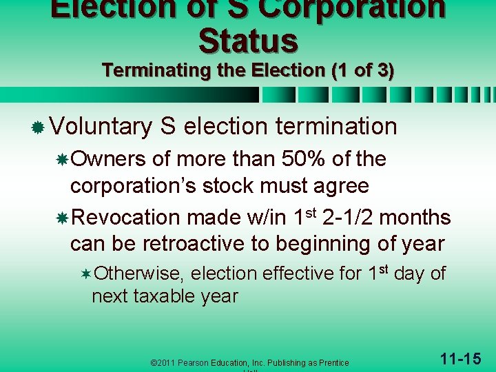 Election of S Corporation Status Terminating the Election (1 of 3) ® Voluntary S
