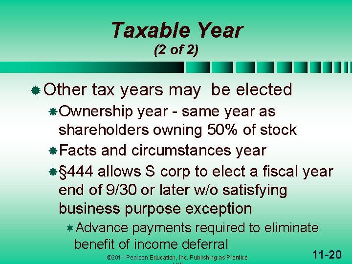 Taxable Year (2 of 2) ® Other tax years may be elected Ownership year