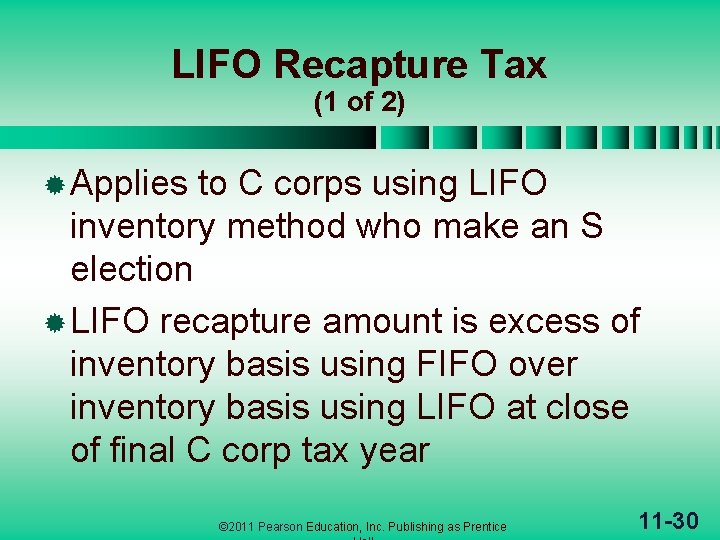 LIFO Recapture Tax (1 of 2) ® Applies to C corps using LIFO inventory