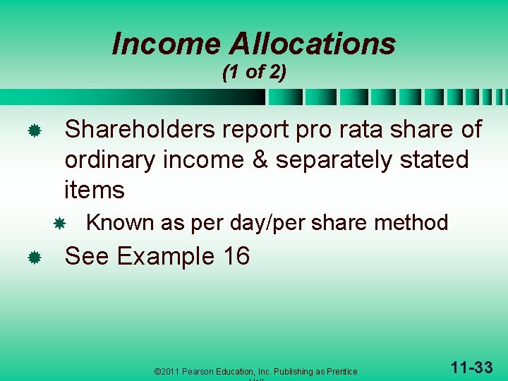 Income Allocations (1 of 2) ® Shareholders report pro rata share of ordinary income