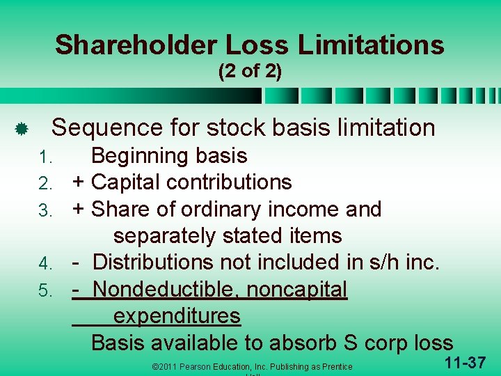 Shareholder Loss Limitations (2 of 2) ® Sequence for stock basis limitation Beginning basis