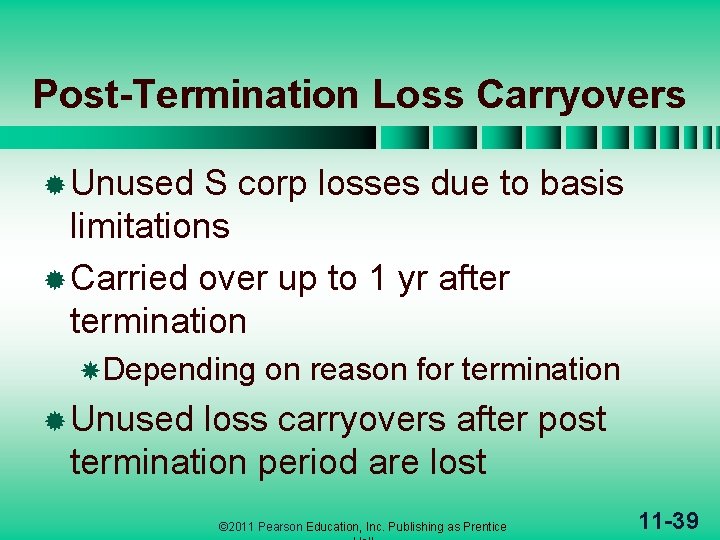 Post-Termination Loss Carryovers ® Unused S corp losses due to basis limitations ® Carried