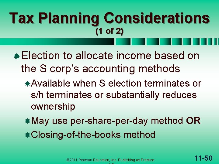 Tax Planning Considerations (1 of 2) ® Election to allocate income based on the