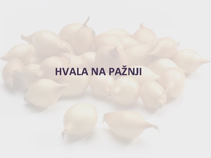 HVALA NA PAŽNJI 