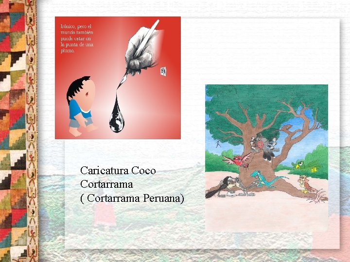 Caricatura Coco Cortarrama ( Cortarrama Peruana) 