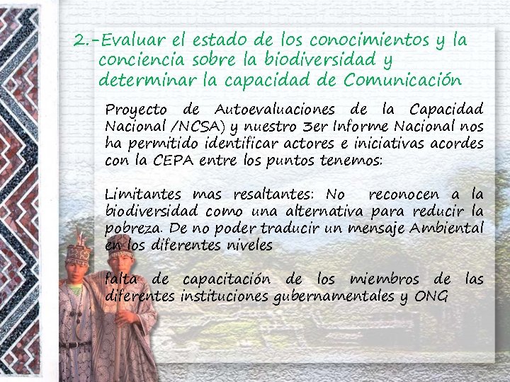 2. -Evaluar el estado de los conocimientos y la conciencia sobre la biodiversidad y