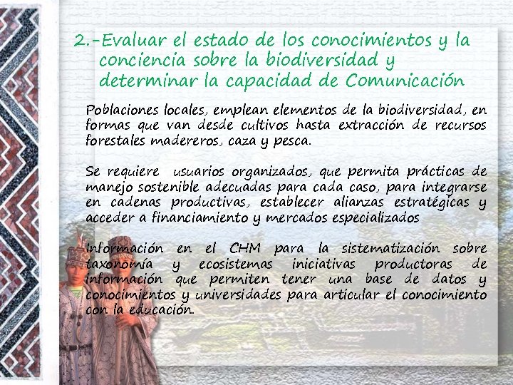 2. -Evaluar el estado de los conocimientos y la conciencia sobre la biodiversidad y