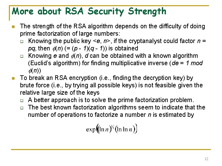 More about RSA Security Strength n n The strength of the RSA algorithm depends More about RSA Security Strength n n The strength of the RSA algorithm depends