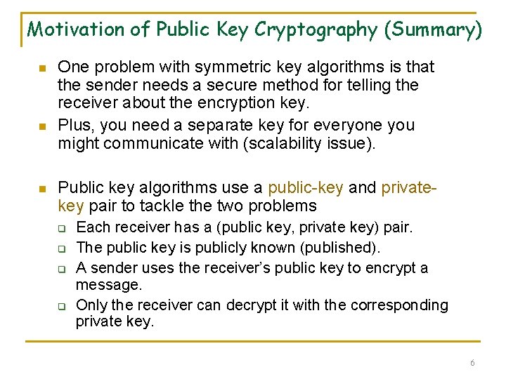 Motivation of Public Key Cryptography (Summary) n n n One problem with symmetric key Motivation of Public Key Cryptography (Summary) n n n One problem with symmetric key