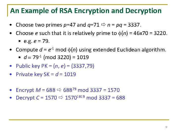 An Example of RSA Encryption and Decryption • Choose two primes p=47 and q=71 An Example of RSA Encryption and Decryption • Choose two primes p=47 and q=71