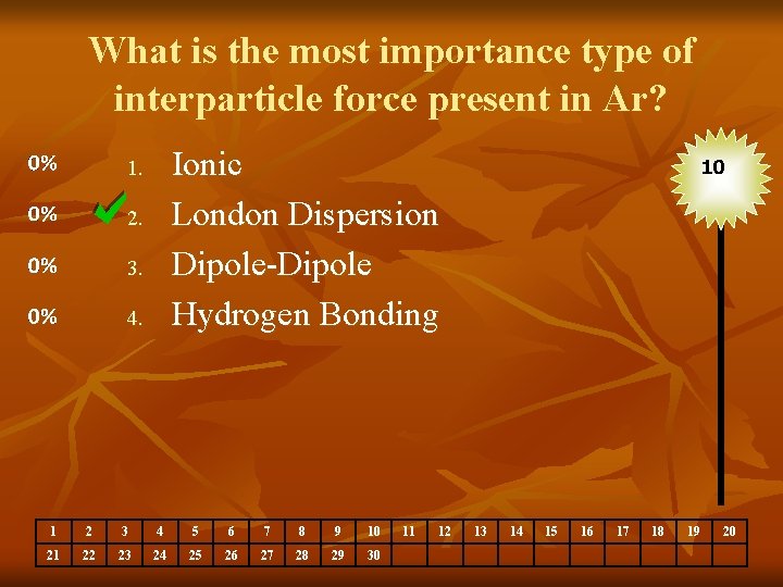 What is the most importance type of interparticle force present in Ar? Ionic London