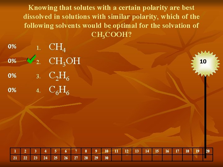 Knowing that solutes with a certain polarity are best dissolved in solutions with similar