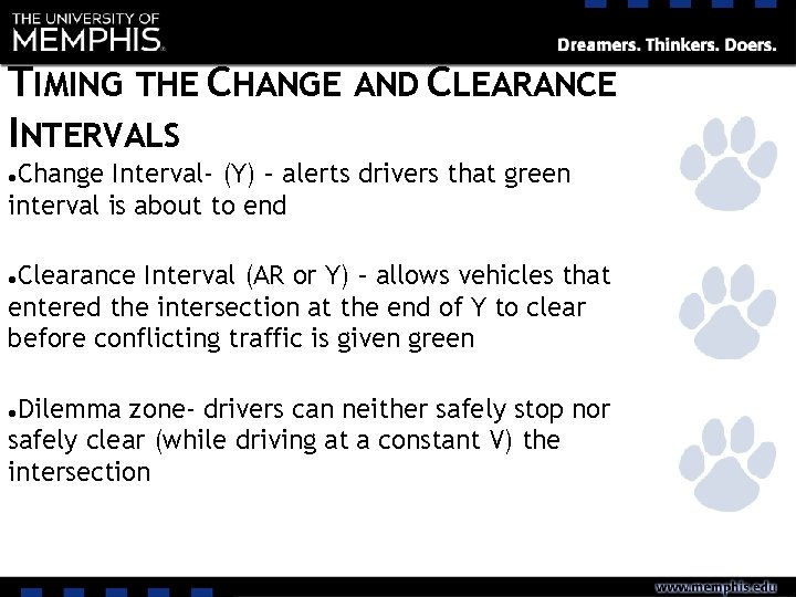 TIMING THE CHANGE AND CLEARANCE INTERVALS Change Interval- (Y) – alerts drivers that green