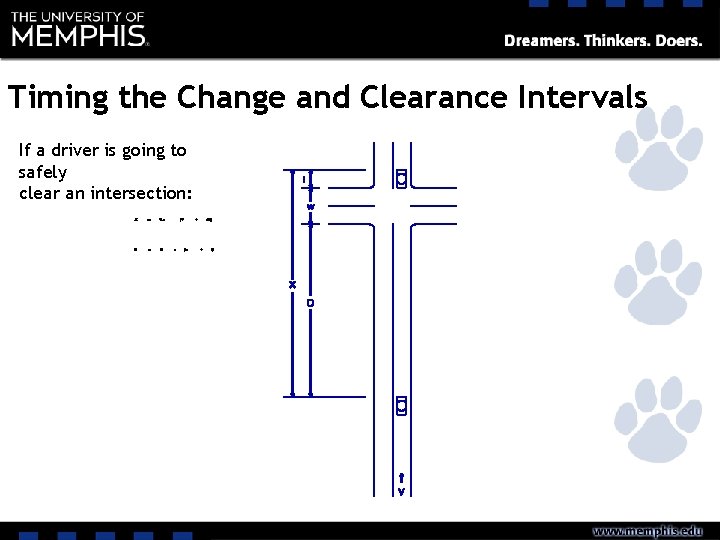 Timing the Change and Clearance Intervals If a driver is going to safely clear