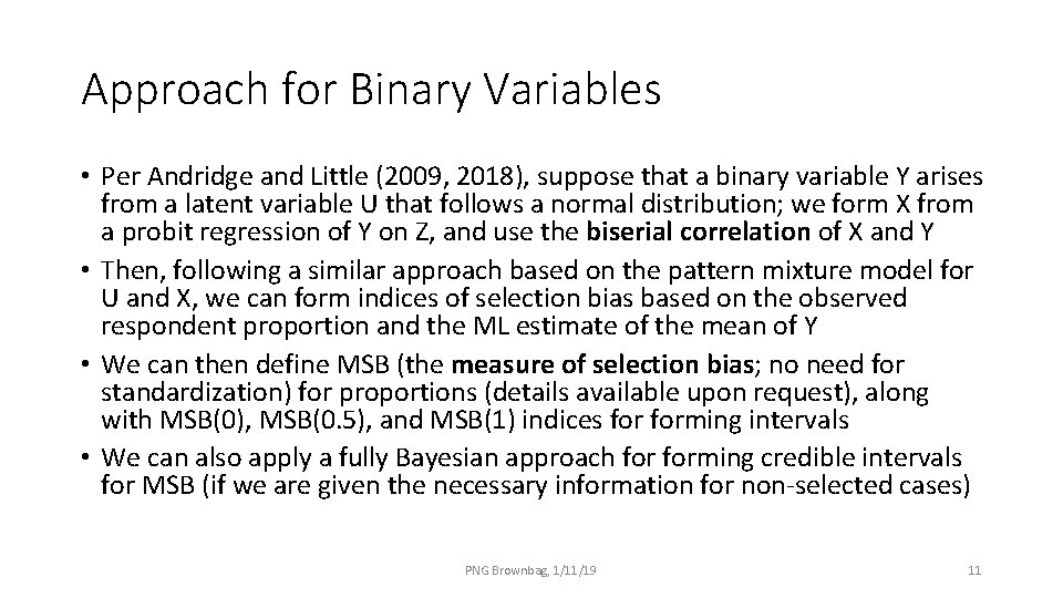 Approach for Binary Variables • Per Andridge and Little (2009, 2018), suppose that a