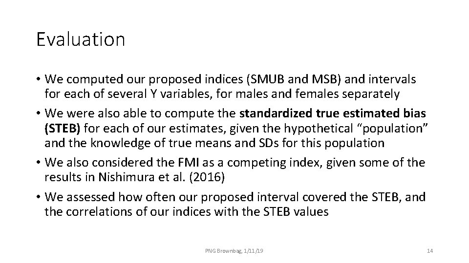 Evaluation • We computed our proposed indices (SMUB and MSB) and intervals for each