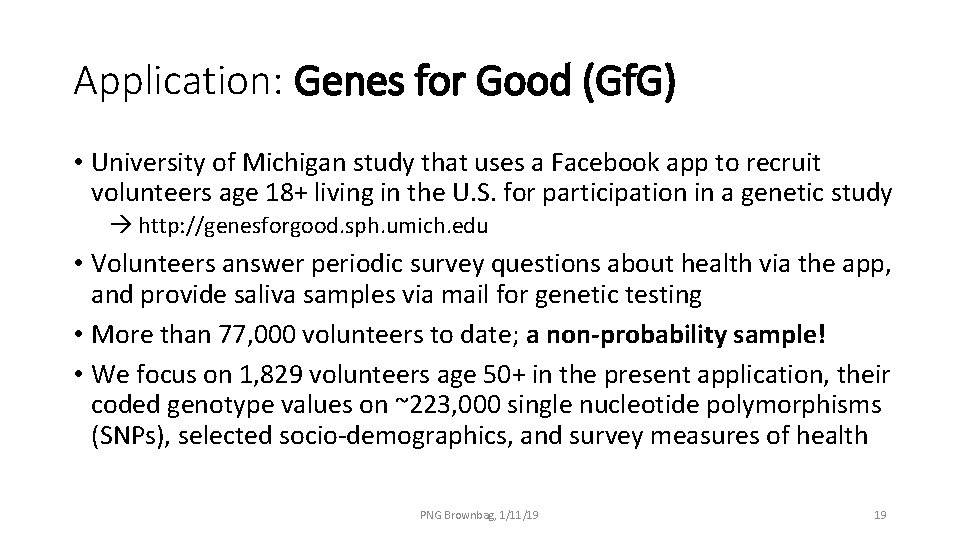 Application: Genes for Good (Gf. G) • University of Michigan study that uses a
